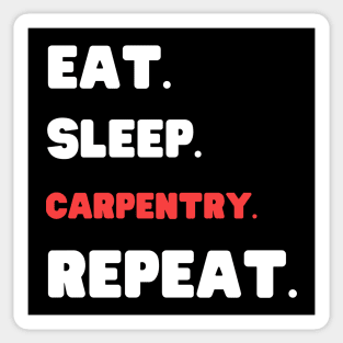 Eat Sleep Carpentry Repeat Sticker